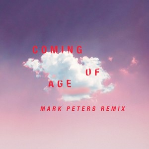 Coming of Age(Mark Peters Remix)