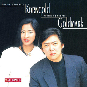 Korngold / Goldmark: Violin Concertos