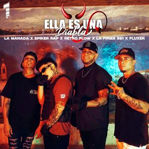 Ella Es Una Diabla (feat. Spiker Rap, Retro, La Firma 861 & Fluxer) (Explicit)