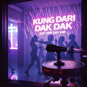 KUNG DARI DAK-DAK ppi-ak ppi-ak