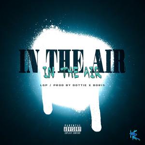 In The Air (Explicit)
