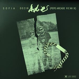Decir Adiós (feat. Sofia) (Pepe Arcade Remix)