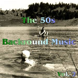 The 50s - Backround Music Vol. 2