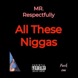 All These Niggas (Explicit)