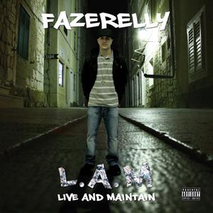 L.A.M (Live And Maintain) [Explicit]