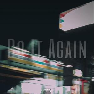 DO IT AGAIN (Explicit)