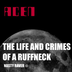 The Life and Crimes of a Ruffneck