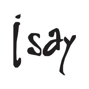 I Say