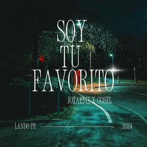 Soy tu Favorito (feat. Gosel Killa & Lando Pe)