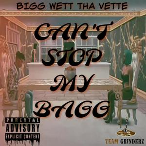 Can't Stop My Bagg (Explicit)