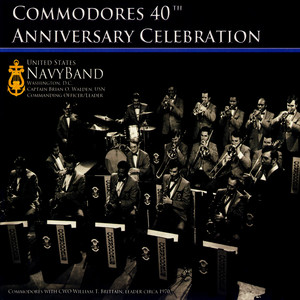 UNITED STATES NAVY COMMODORES JAZZ ENSEMBLE: Commodores 40th Anniversary Celebration