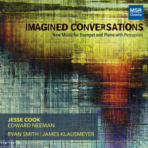 Imagined Conversations (2017) for Trumpet and Piano - I. Ponderous and Yearning; II. Still and Tender; III. Frenetic and Exuberant