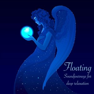 Floating: Soundjourneys for Deep Relaxation