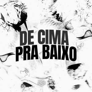 De Cima Pra Baixo (Explicit)