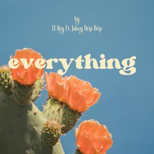 Everything (feat. Jakey Drip Drip)