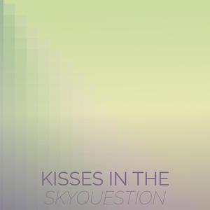 Kisses in the SkyQuestion