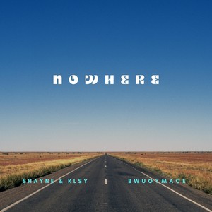 Nowhere(feat. Bwuoymace)