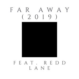 Far Away (2019) [feat. Redd Lane] [Explicit]