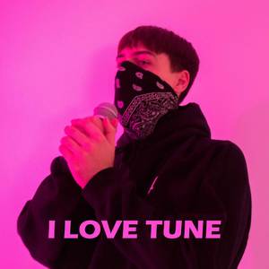 I love tune (Explicit)