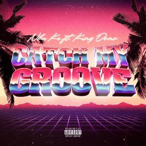 Catch My Groove (feat. Nbu Ke) (Explicit)