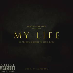 MY LIFE. (feat. King Kiba & Hanu) [Explicit]