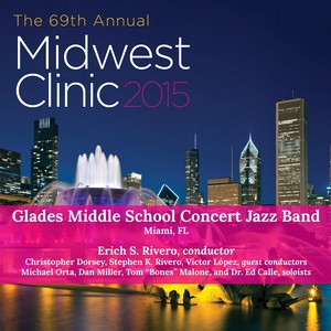 2015 Midwest Clinic: Glades Middle School Concert Jazz Band