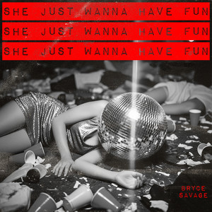 She Just Wanna Have Fun