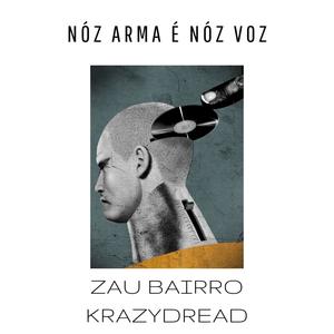 Nóz Arma É Nóz Voz(feat. Zau Bairro) (Explicit)