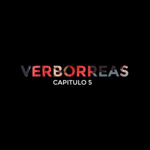 Verborreas - Capitulo 05 (feat. DZALA) [Explicit]