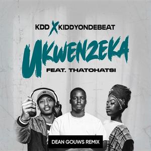 Ukwenzeka (feat. KDD, Kiddyondebeat & Thatohatsi) [Dean Gouws Remix]