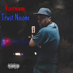 Trust no one (Explicit)