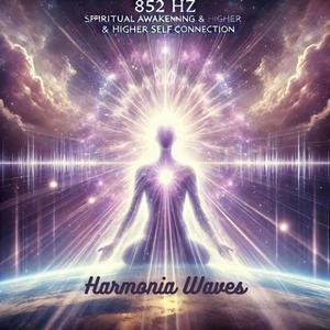 852 Hz: Spiritual Awakening & Higher Self Connection