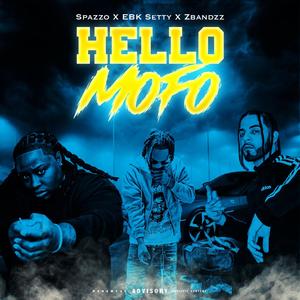 HELLO MOFO (feat. Spazzo & EBK Setty) (Explicit)