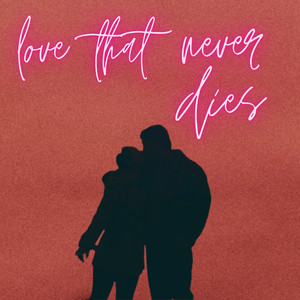 Love That Never Dies
