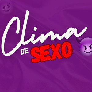 CLIMA DE SEXO (Explicit)