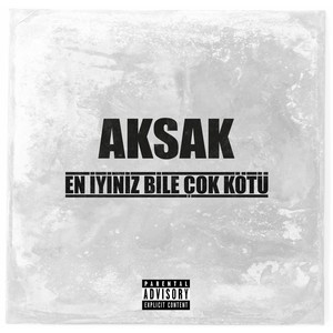 En Iyiniz Bile Çok Kötü (Explicit)