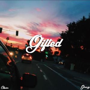 Gifted (feat. Greezy)