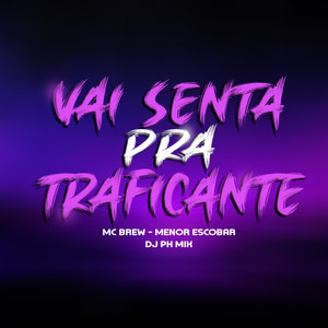 Vai Senta pra Traficante (Explicit)