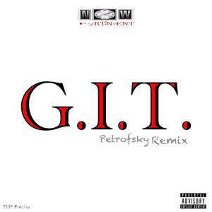 G.I.T. (Petrofsky Remix) [Explicit]