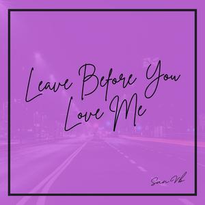 Leave Before You Love Me (Acoustic)