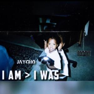 I Am > I Was (Explicit)