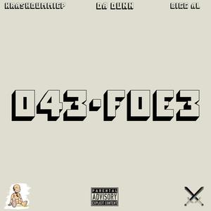 043-FOE3 (feat. Da Dunn & BiGG AL) [Explicit]