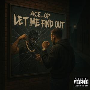 Let Me Find Out (Explicit)