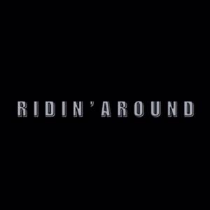 RIDIN’ AROUND (Explicit)