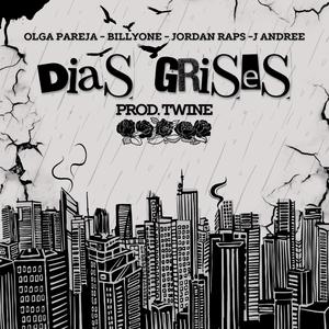 Dias Grises (feat. Olga Pareja, BillyOne & Jordan Raps) (Explicit)