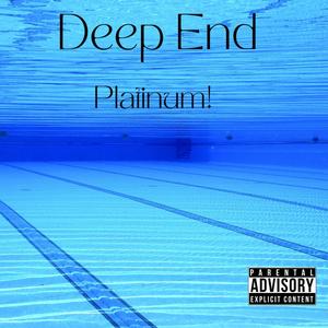 Deep End (Explicit)