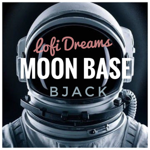 Moon Base LoFi Dreams