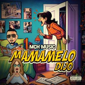 Mamamelo dijo (Explicit)