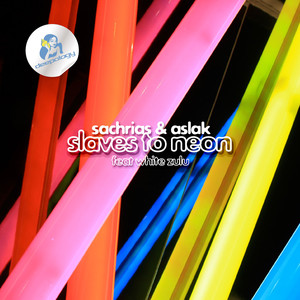Slaves To Neon feat. White Zulu (Sachrias Mix)