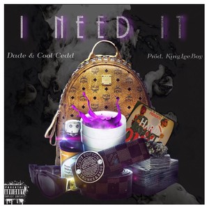 I Need It (Explicit)